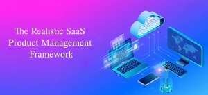 The Realistic SaaS Product Management Framework