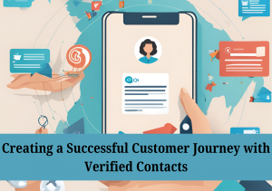 Build a successful customer journey with verified contacts