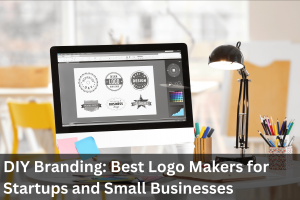 DIY Branding: Best Logo Makers for Startups and Small Businesses